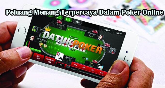 Peluang Menang Terpercaya Dalam Poker Online